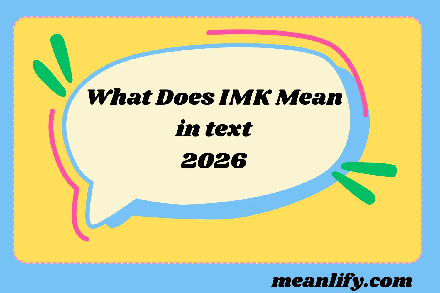 What Does IMK Mean in Text