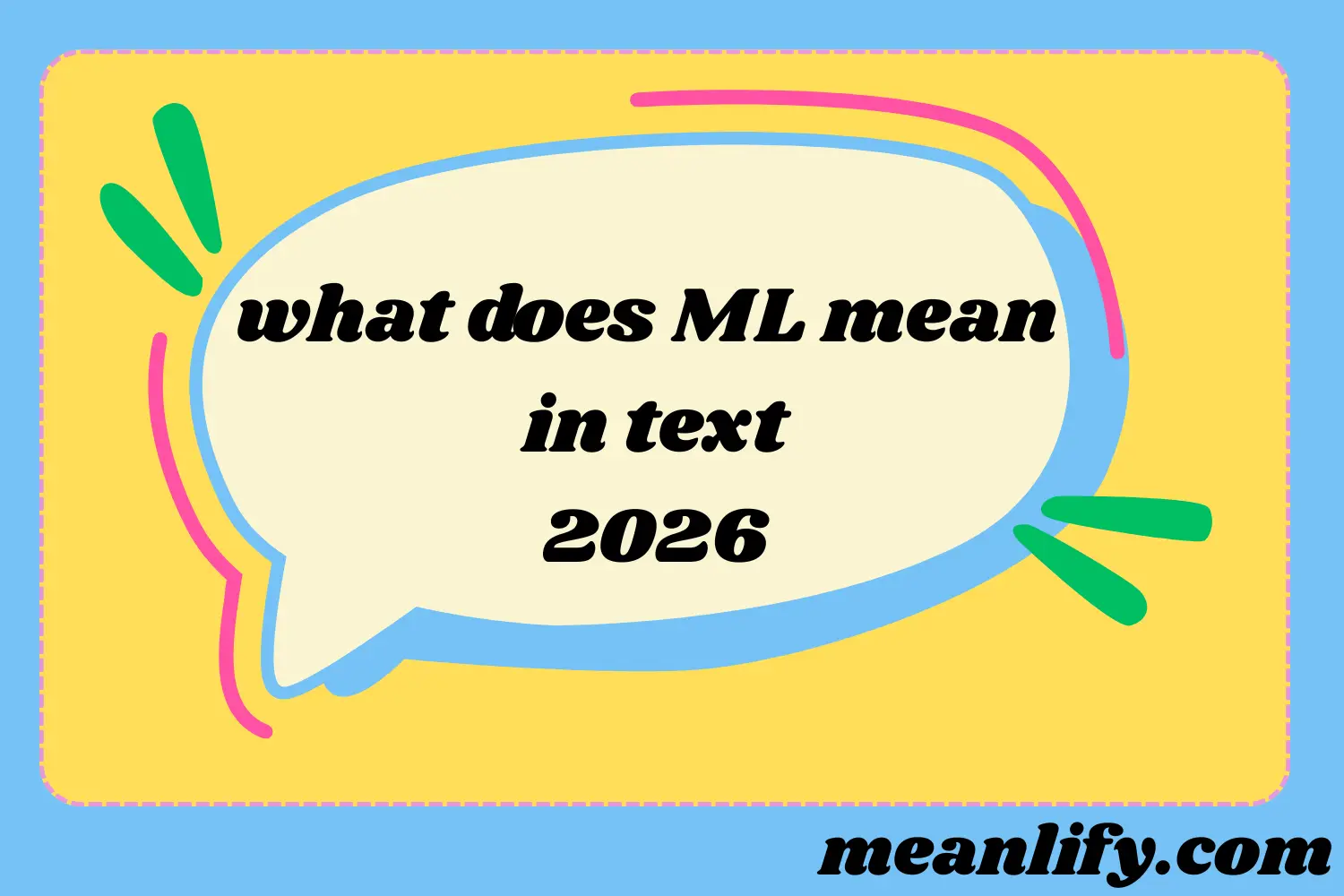 What Does ML Mean in Text? 2026