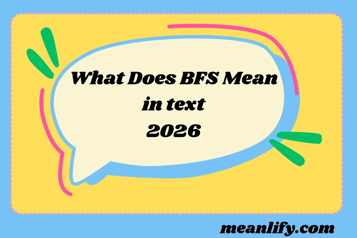 What Does BFS Mean in Text? 2026