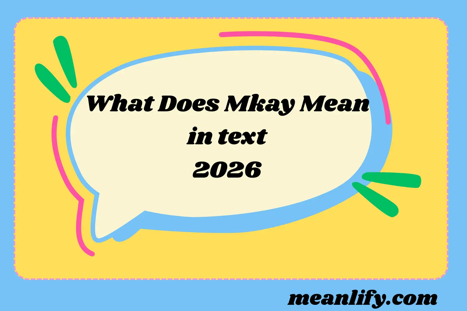 What Does Mkay Mean in Text? 2026