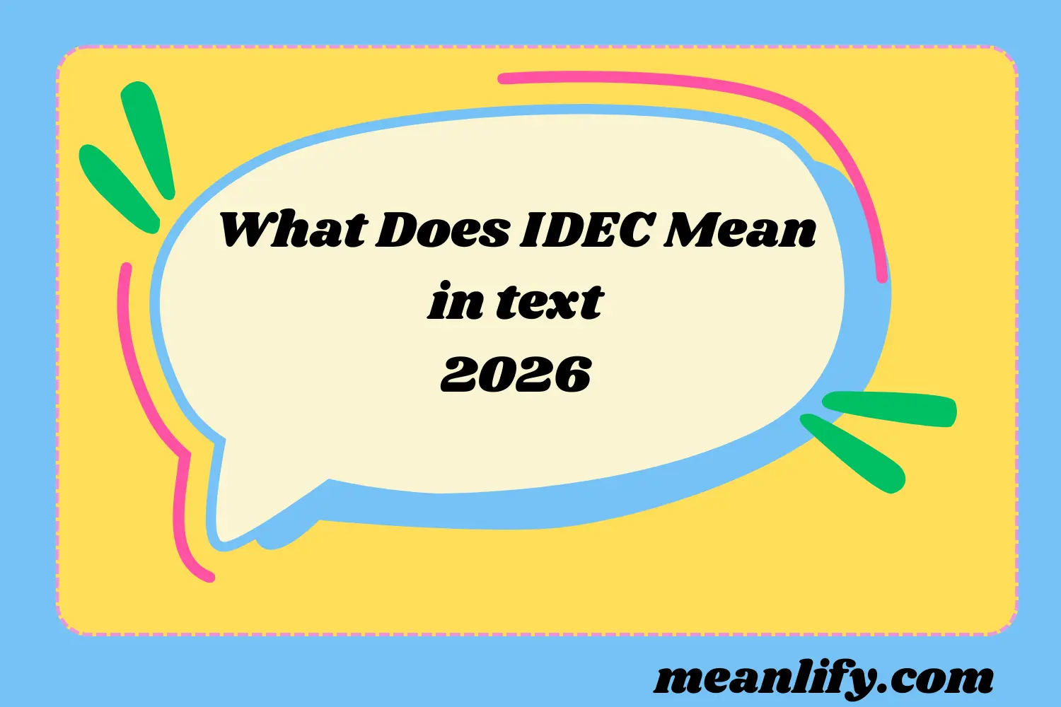 What Does IDEC Mean in Text? (2026)