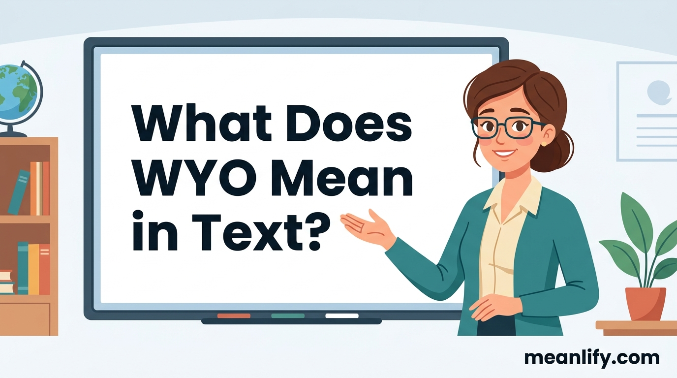 What Does WYO Mean in Text? Real Meaning, Examples & Social Media Use