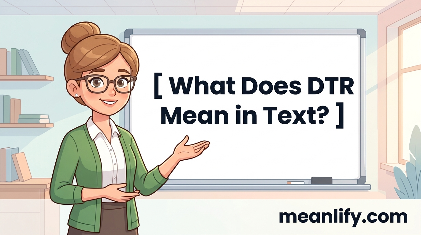 What Does DTR Mean in Text? Real Meaning, Examples & Social Media Use