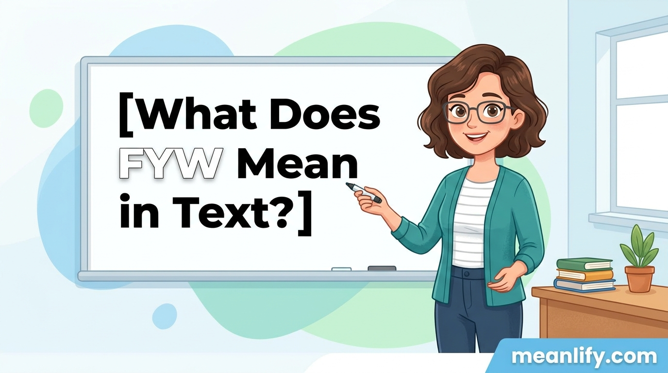 What Does FYW Mean in Text? Real Meaning, Examples & Social Media Use