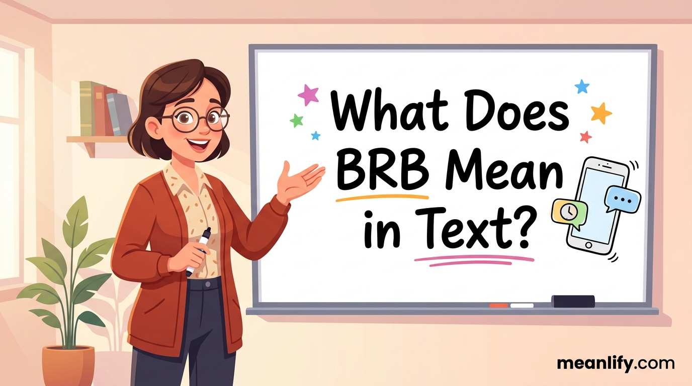 What Does BRB Mean in Text? Real Meaning, Examples & Social Media Use